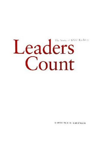 Leaders Count: The Story of The BNSF Railway