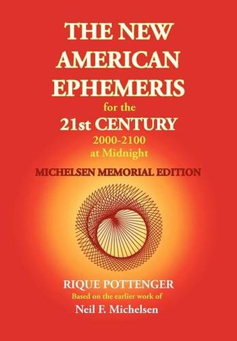 The New American Ephemeris for the 21st Century at Midnight: (Michelsen Memorial ed.)
