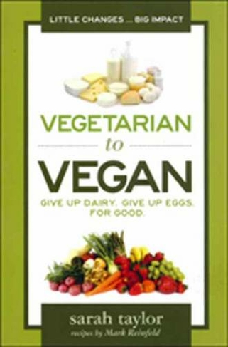 Vegetarian to Vegan: Give Up Dairy, Give Up Eggs for Good