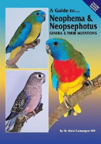 Neophema and Neopsephotus Genera and Their Mutations: (A Guide to Revised Edition)