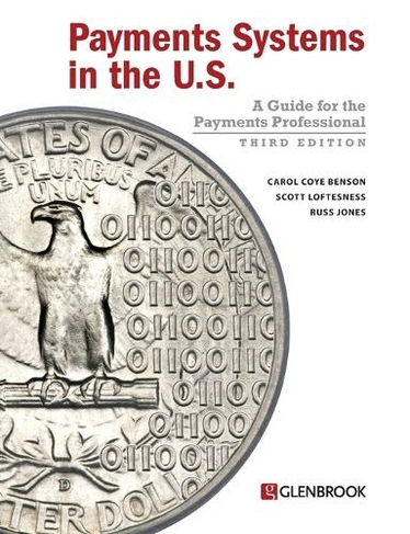 Payments Systems in the U.S.: A Guide for the Payments Professional (3rd ed.)