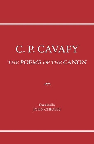 The Poems of the Canon: (Harvard Early Modern and Modern Greek Library (HUP))