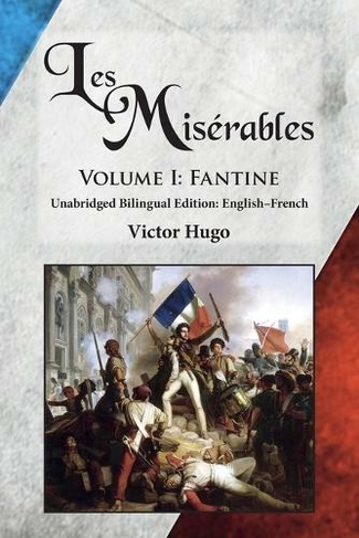 Les Mis?rables, Volume I: Fantine: Unabridged Bilingual Edition: English-French