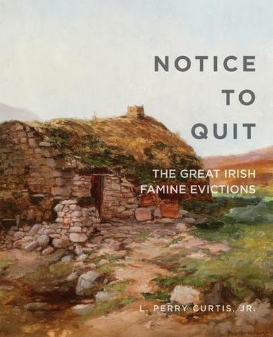 Notice to Quit: The Great Famine Evictions