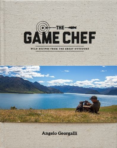 The Game Chef: Wild Recipes from the Great Outdoors (The Game Chef 1)