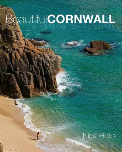 Beautiful Cornwall: A Portrait of a County (Portrait of a County)