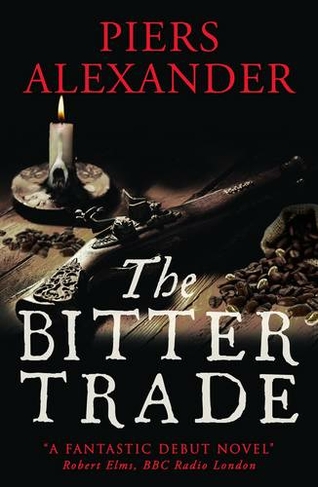 The Bitter Trade: (2nd Revised edition)