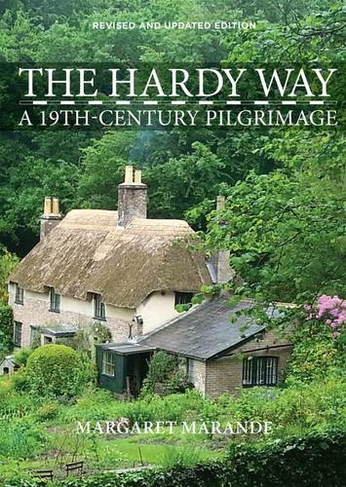 The Hardy Way: A 19th Century Pilgrimage (2nd edition)