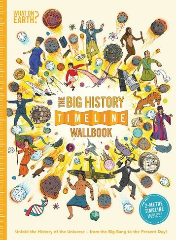 The Big History Timeline Wallbook: (What on Earth Wallbook)