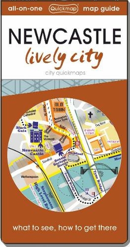 Newcastle lively city: Map guide of What to see & How to get there (City Quickmaps 5th New edition)