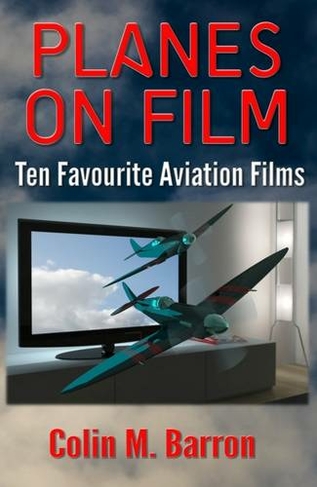 Planes on Film: Ten Favourite Aviation Films