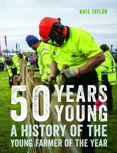 50 Years Young: A History of the Young Farmer of the Year