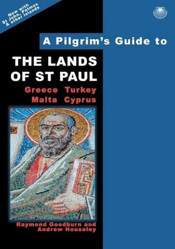 A Pilgrim's Guide to the Lands of St Paul: Greece, Turkey, Malta, Cyprus (Pilgrim's Guides 4 2nd edition)