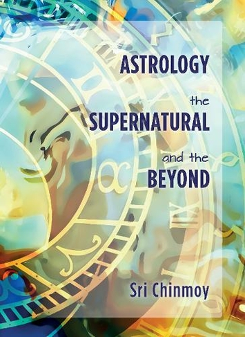 Astrology, the Supernatural and the Beyond