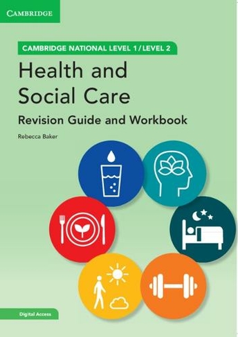 Cambridge National in Health and Social Care Revision Guide and Workbook with Digital Access (2 Years): Level 1/Level 2 (Cambridge Nationals)
