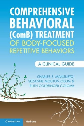 Comprehensive Behavioral (ComB) Treatment of Body-Focused Repetitive Behaviors: A Clinical Guide