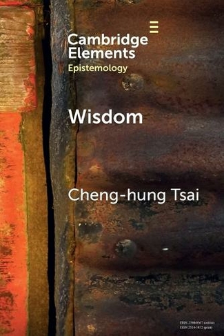 Wisdom: A Skill Theory (Elements in Epistemology)