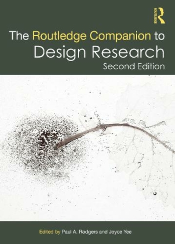 The Routledge Companion to Design Research: (Routledge Art History and Visual Studies Companions 2nd edition)