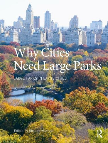 Why Cities Need Large Parks: Large Parks in Large Cities