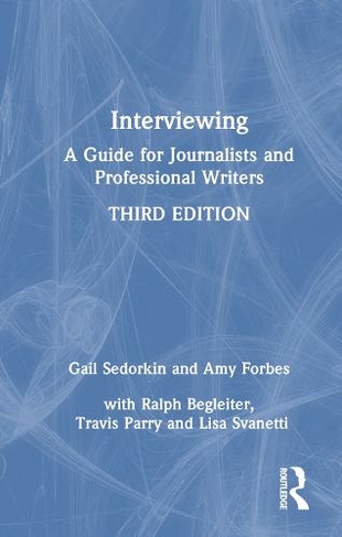 Interviewing: A Guide for Journalists and Professional Writers (3rd edition)