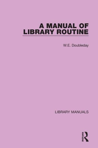 A Manual of Library Routine: (Library Manuals)