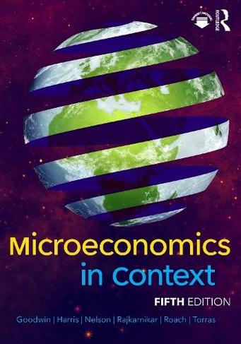 Microeconomics in Context: (5th edition)