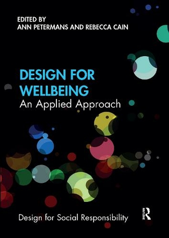 Design for Wellbeing: An Applied Approach (Design for Social Responsibility)