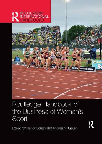 Routledge Handbook of the Business of Women's Sport: (Routledge International Handbooks)
