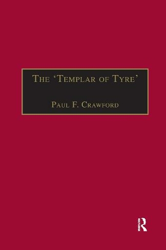 The 'Templar of Tyre': Part III of the 'Deeds of the Cypriots' (Crusade Texts in Translation)