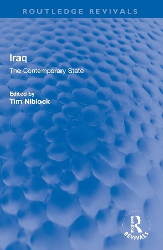 Iraq: The Contemporary State (Routledge Revivals)