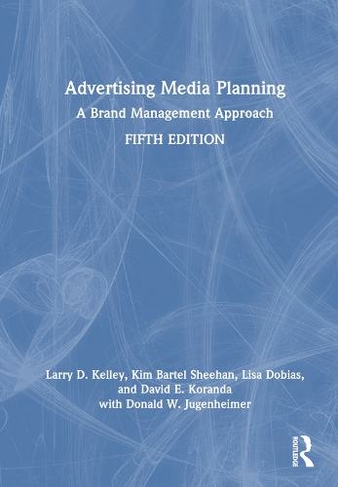 Advertising Media Planning: A Brand Management Approach (5th edition)