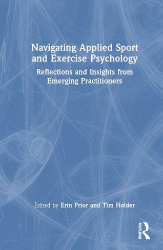 Navigating Applied Sport and Exercise Psychology: Reflections and Insights from Emerging Practitioners