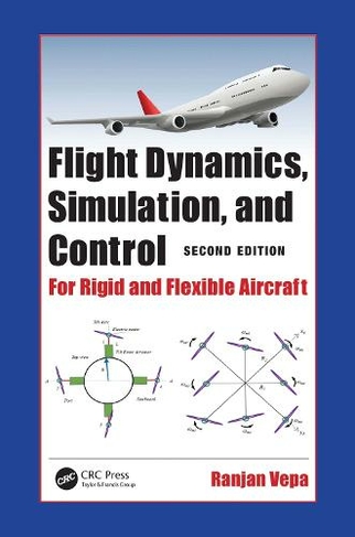 Flight Dynamics, Simulation, and Control: For Rigid and Flexible Aircraft (2nd edition)