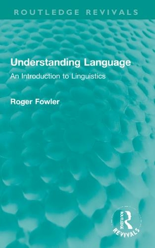 Understanding Language: An Introduction to Linguistics (Routledge Revivals)