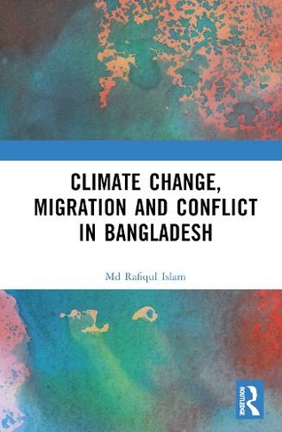 Climate Change, Migration and Conflict in Bangladesh