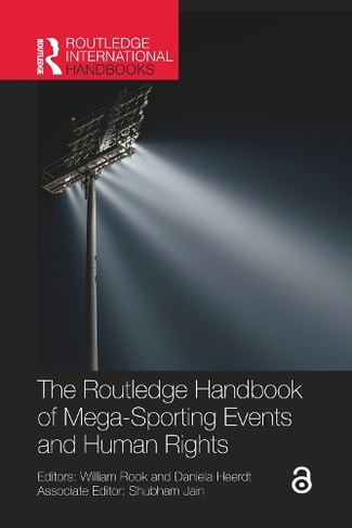 The Routledge Handbook of Mega-Sporting Events and Human Rights: (Routledge International Handbooks)