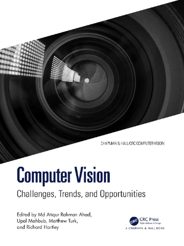 Computer Vision: Challenges, Trends, and Opportunities (Chapman & Hall/CRC Computer Vision)