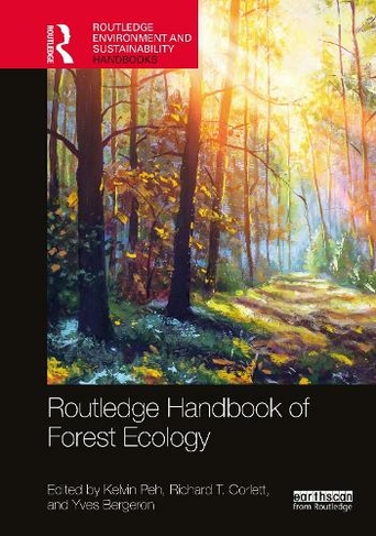Routledge Handbook of Forest Ecology: (Routledge Environment and Sustainability Handbooks 2nd edition)