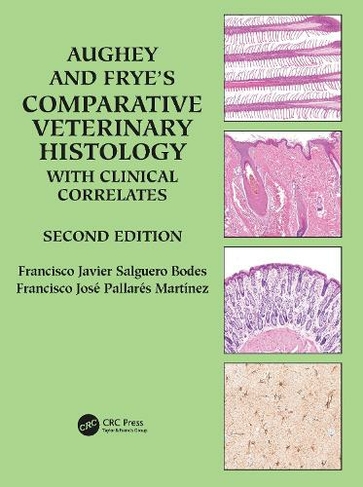 Aughey and Frye's Comparative Veterinary Histology with Clinical Correlates: (2nd edition)
