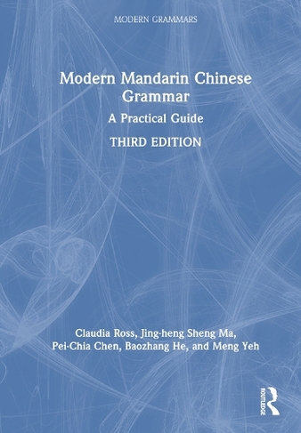 Modern Mandarin Chinese Grammar: A Practical Guide (Modern Grammars 3rd edition)