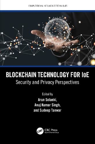 Blockchain Technology for IoE: Security and Privacy Perspectives (Computational Intelligence Techniques)