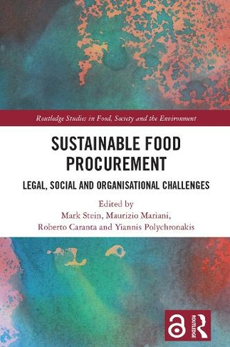 Sustainable Food Procurement: Legal, Social and Organisational Challenges (Routledge Studies in Food, Society and the Environment)