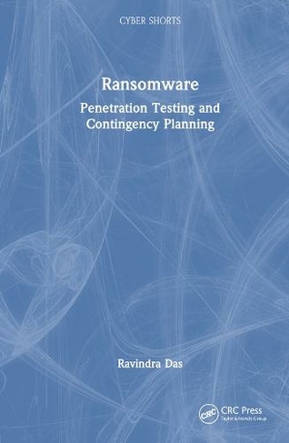 Ransomware: Penetration Testing and Contingency Planning (Cyber Shorts)