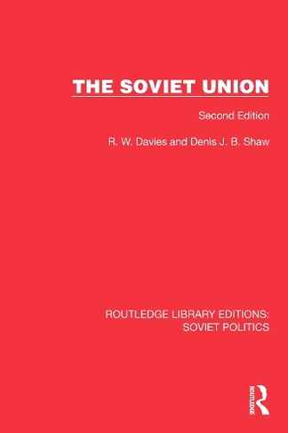 The Soviet Union: Second Edition (Routledge Library Editions: Soviet Politics)