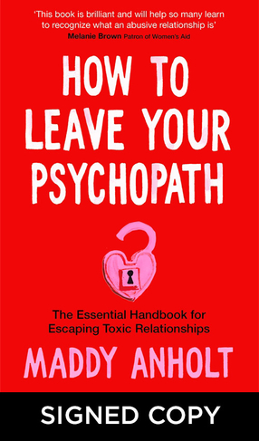 How To Leave your Psychopath (Signed Edition)