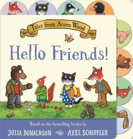 Tales from Acorn Wood: Hello Friends!: A preschool tabbed board book - perfect for little hands