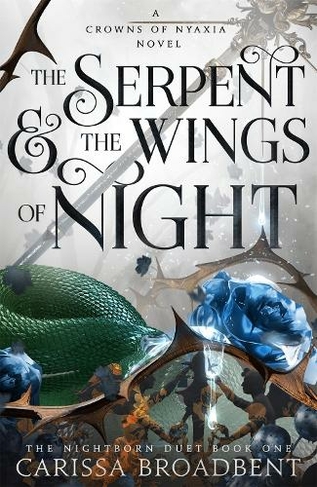 The Serpent and the Wings of Night: Discover the stunning first book in the bestselling romantasy series Crowns of Nyaxia (Crowns of Nyaxia)