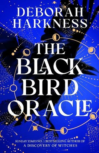 The Black Bird Oracle: The exhilarating new All Souls novel featuring Diana Bishop and Matthew Clairmont (All Souls)