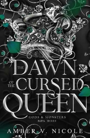 The Dawn of the Cursed Queen: The latest sizzling, dark romantasy book in the Gods & Monsters series! (Gods and Monsters)