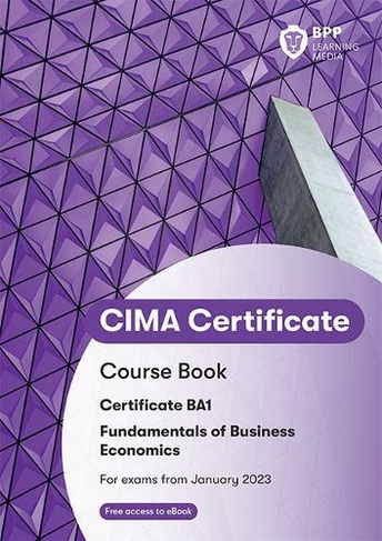 CIMA BA1 Fundamentals of Business Economics: Course Book